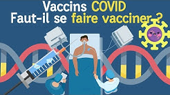 Vaccins Covid, des vidéos pour tout comprendre!