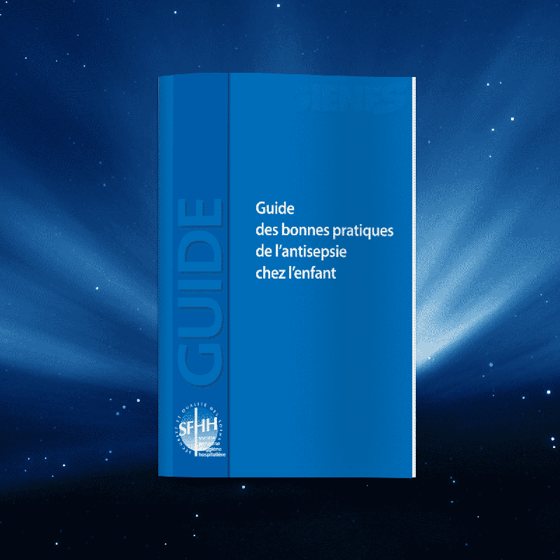 GUIDE DES BONNES PRATIQUES DE L’ANTISEPSIE CHEZ L’ENFANT