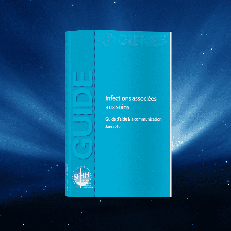 Infections associées aux soins : Guide d'aide à la communication