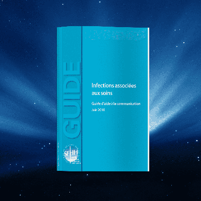Infections associées aux soins : Guide d'aide à la communication