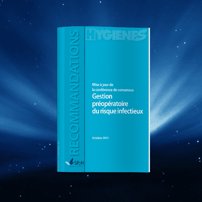 Gestion préopératoire du risque infectieux -  Mise à jour de la conférence de consensus 2004