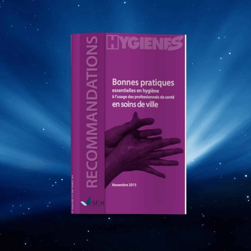 Bonnes pratiques essentielles en hygiène à l’usage des professionnels de santé en soins de ville